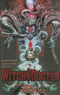 Witch Doctor, Volume 2: Mal Practice by Seifert, Brandon