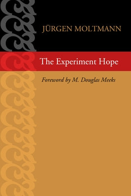 The Experiment Hope by Moltmann, Jürgen