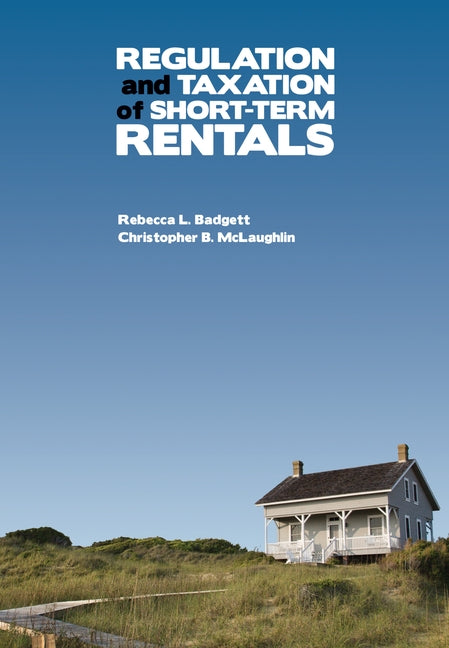 Regulation and Taxation of Short-Term Rentals by Badgett, Rebecca