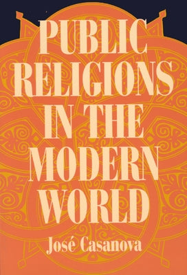 Public Religions in the Modern World by Casanova, José