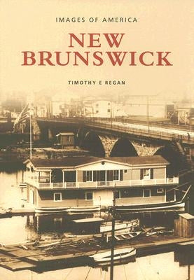 New Brunswick by Regan, Timothy E.