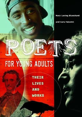 Poets for Young Adults: Their Lives and Works by Blanchard, Mary Loving