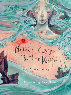 Mother Cary's Butter Knife by Davies, Nicola