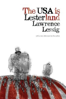 The USA is Lesterland: The Nature of Congressional Corruption by Suk, Jin