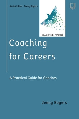 Coaching for Careers: A Practical Guide for Coaches (Coaching in Practice Series) by Dallos
