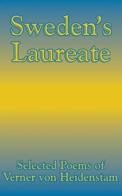Sweden's Laureate: Selected Poems of Verner von Heidenstam by Von Heidenstam, Verner