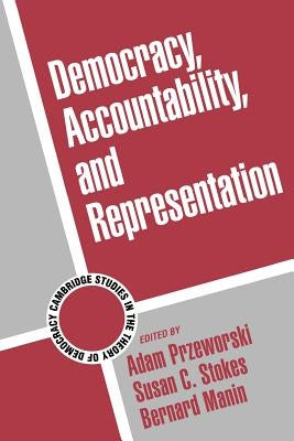 Democracy, Accountability, and Representation by Przeworski, Adam