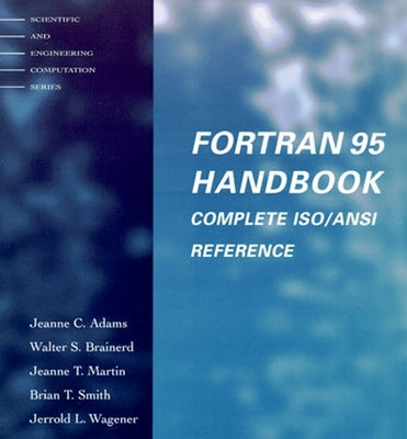 Fortran 95 Handbook: Complete Iso/Ansi Reference by Adams, Jeanne C.