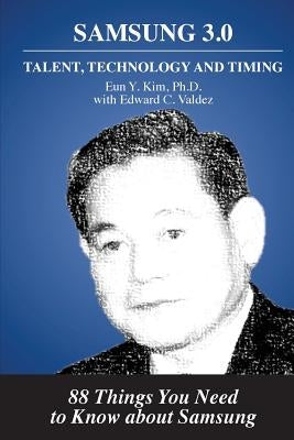 Samsung 3.0: Talent, Technology and Timing by Valdez, Edward C.