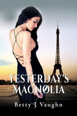 Yesterdays Magnolia by Vaughn, Betty J.