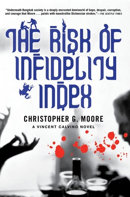 The Risk of Infidelity Index: A Vincent Calvino Novel by Moore, Christopher G.