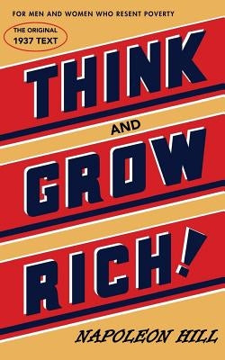 Think and Grow Rich by Hill, Napoleon