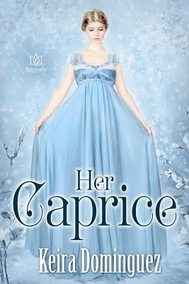 Her Caprice by Dominguez, Keira