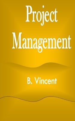 Project Management by Vincent, B.