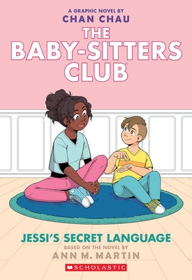Jessi's Secret Language (the Baby-Sitters Club Graphic Novel #12): A Graphix Book (Adapted Edition) by Martin, Ann M.