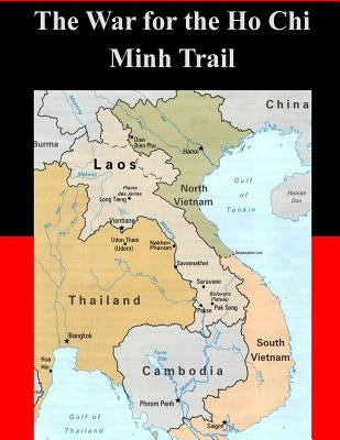 The War for the Ho Chi Minh Trail by Penny Hill Press Inc
