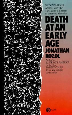 Death at an Early Age: The Classic Indictment of Inner-City Education by Kozol, Jonathan