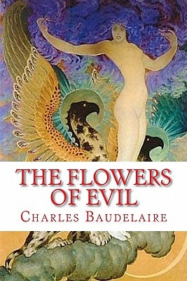 The Flowers of Evil by Baudelaire, Charles