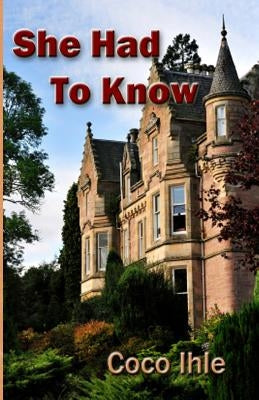 She Had to Know by Ihle, Coco