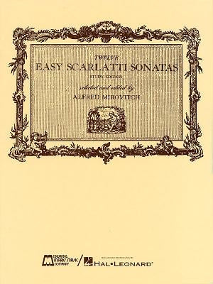 12 Easy Scarlatti Sonatas: Piano Solo by Scarlatti, Domenico