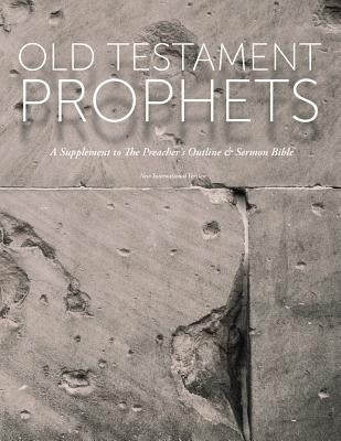 Old Testament Prophets: A Supplement to The Preacher's Outline & Sermon Bible (NIV) by Worldwide, Leadership Ministries