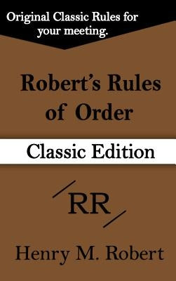 Robert's Rules of Order (Classic Edition) by Robert, Henry M. III