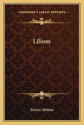 Liliom by Molnar, Ferenc