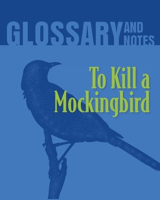 Glossary and Notes: To Kill a Mockingbird by Books, Heron