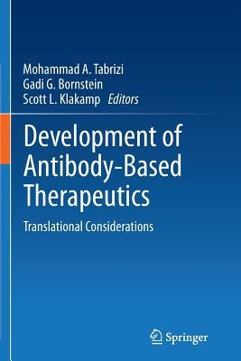 Development of Antibody-Based Therapeutics: Translational Considerations by Tabrizi, Mohammad A.