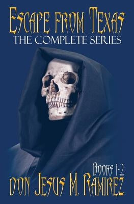 Escape from Texas, Books 1-2: The Complete Series by Ramirez, Don Jesus M.