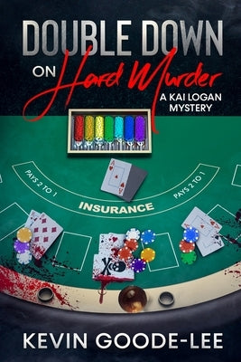 Double Down on Hard Murder: A Kai Logan Mystery by Goode-Lee, Kevin