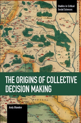 The Origins of Collective Decision Making by Blunden, Andy