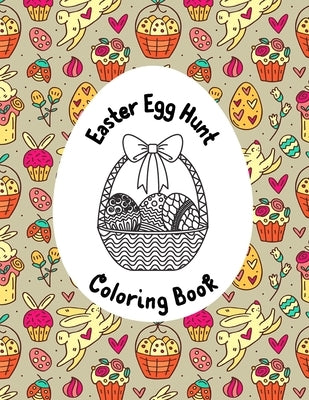 Easter Egg Hunt Coloring Book: This Beautiful Activity Book has 50 Hand-drawn Eggs and is Appropriate for all Ages, from Toddlers to Seniors by Books, White Rabbit