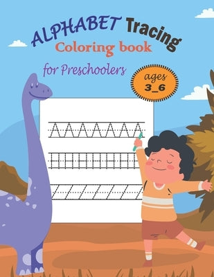 Alphabet tracing coloring book for preschoolers ages 3_6: Activity book for toddlers, Animals designs and Letters tracing by Anazour, Asafou Aghbalou
