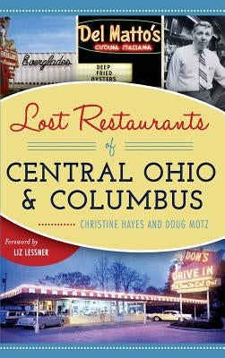 Lost Restaurants of Central Ohio and Columbus by Hayes, Christine