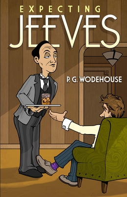 Expecting Jeeves by Wodehouse, P. G.