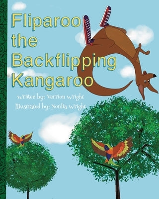 Fliparoo the Backflipping Kangaroo by Wright, Nordia