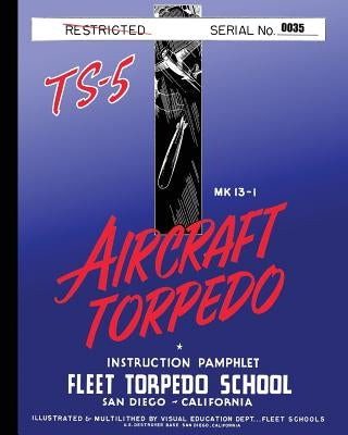 Torpedo Instruction Pamphlet TS-5 by Fleet Torpedo School