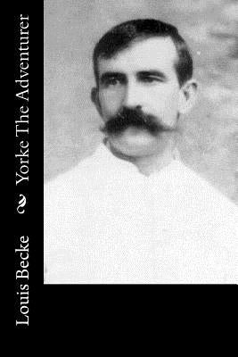 Yorke The Adventurer by Becke, Louis