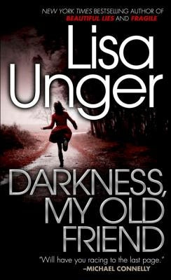 Darkness, My Old Friend by Unger, Lisa