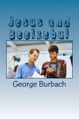 Jesus and Beelzebul by Burbach, George