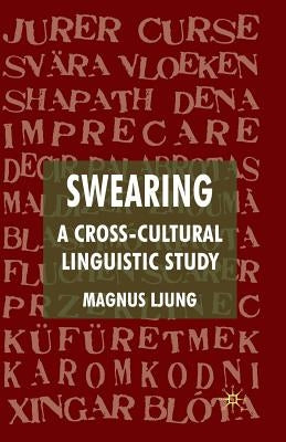 Swearing: A Cross-Cultural Linguistic Study by Ljung, M.