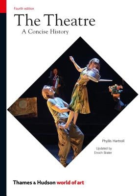 The Theatre: A Concise History by Hartnoll, Phyllis