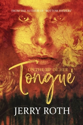 On the Tip of Her Tongue by Roth, Jerry