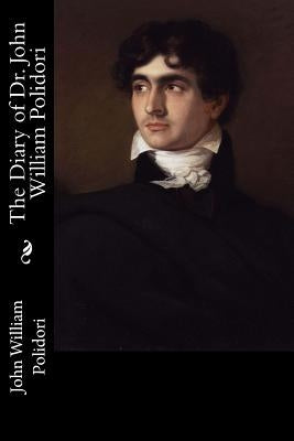 The Diary of Dr. John William Polidori by Polidori, John William