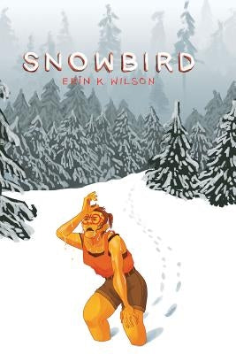 Snowbird by K. Wilson, Erin