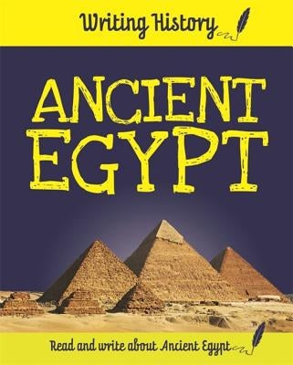 Writing History: Ancient Egypt by Ganeri, Anita