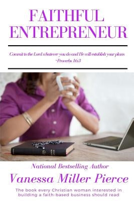 Faithful Entrepreneur by Miller-Pierce, Vanessa