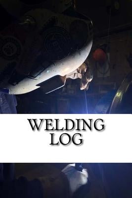 Welding Log by Boykin, George B.