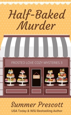 Half Baked Murder by Prescott, Summer